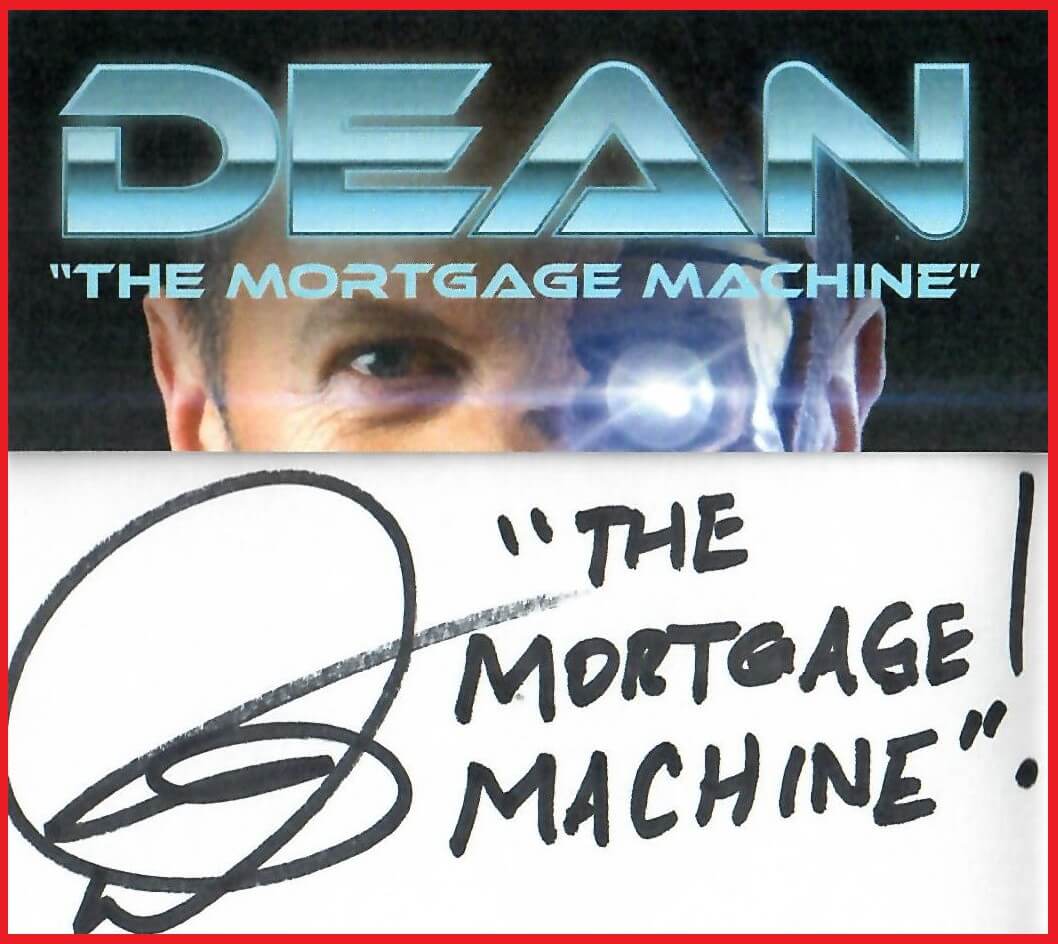 Dean The Mortgage Machine